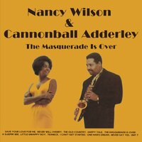 Save Your Love for Me - Nancy Wilson & Cannonball Adderley