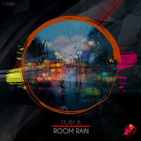 Room Rain - Play A