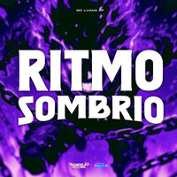Ritmo Sombrio - MC Luana SP