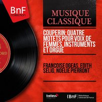 Motet pour saint Barthélemy "Laetentur coeli": Quidquid angit - Francoise Ogeas & Noëlie Pierront & Laurence Boulay & Франсуа Куперен