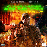 Weh Yuh Think? - Jeff Fullyauto & Ragz To Richez