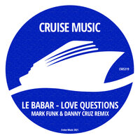 Love Questions - Le Babar & Mark Funk & Danny Cruz