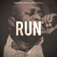 Run - Martin Van Lectro & Charlie Armstrong