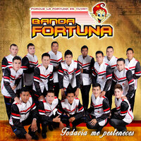 Todavia me perteneces - Banda Fortuna