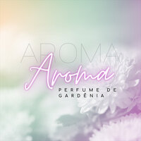 Cúmbia Perfumada - Perfume de Gardênia