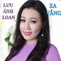 Xa Vắng - Lưu Ánh Loan