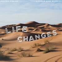 Life Changes - Retro Color & Nicole