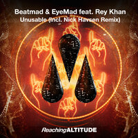 Unusable - Beatmad & EyeMad & Rey Khan & Nick Havsen