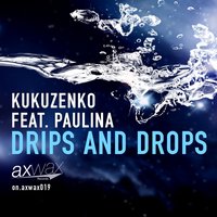 Drips and Drops - Paulina & Kukuzenko