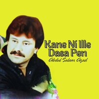 Kane Ni Ille Dasa Pen - Abdul Salam Azad