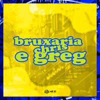 Bruxaria Chris e Greg - DJ Quissak