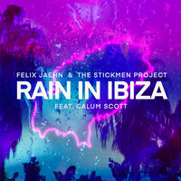 Rain In Ibiza - Felix Jaehn & The Stickmen Project & Calum Scott