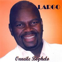 Onneile Bophelo - LargO