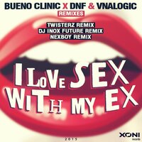 I Love Sex With My Ex - Bueno Clinic & DNF & Vnalogic & NEXBOY