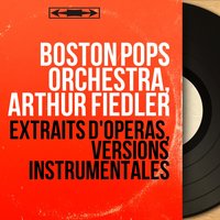 Le trouvère: "Miserere d'un alma gia vicina" - Boston Pops Orchestra & Arthur Fiedler & Alfred Krips & Джузеппе Верди