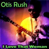 Checking on My Baby - Otis Rush
