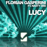 Lucy - Florian Gasperini & Nasty Dee