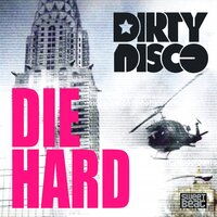 Die Hard - DirtyDisco