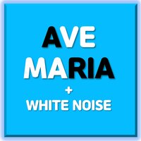 Ave Maria Schubert + White Noise Meditation (Wave Sound) - ASMR