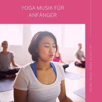 Yoga Entspannungsmusik - Meditation Anfänger