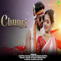 Chunri - Kappu Nayak & Suman Gupta