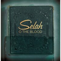 O The Blood - SELAH