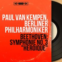 Symphonie No. 3 in E-Flat Major, Op. 55 "Héroïque": II. Marcia funebre. Adagio assai, pt. 1 - Paul Van Kempen & Ludwig van Beethoven