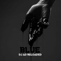 Blue - DJ AD Reloaded