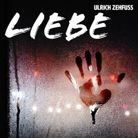Liebe - Ulrich Zehfuß