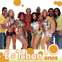 Pout-Pourri: Gera Samba (Dança Do Tchu Tchu) / Gera Samba / Tomas Do Sul / Dança Tchu Tchu / Melô Do Lagarto / Melô Do Capeta / Dança Do Boneco - É O Tchan