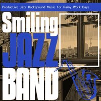 Overcast Oasis of Calm - Smiling Jazz Band
