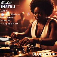 Chilly Blues Sista - Mister Instru & WiDDA & Antonio Cincinati & Maia Madré & saphyyr & Philippe Bianchi