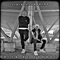 Rien ne change - Sidibess & Radero