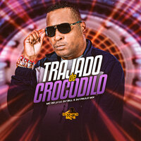 Trajado de Crocodilo - MC RD & DJ Bill