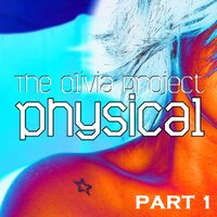 Physical - The Olivia Project