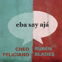 Juana Mayo - Rubén Blades & Cheo Feliciano