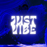 Just Vibe - HALUSO