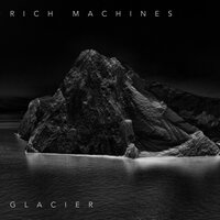Glacier - Rich Machines