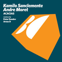 Acacias - Kamilo Sanclemente & André Moret & Arnas D