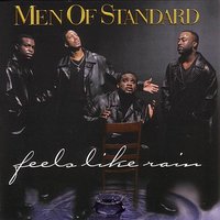 Feels Like Rain - Men Of Standard