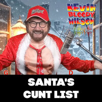 Santa's Cunt List - Kevin Bloody Wilson