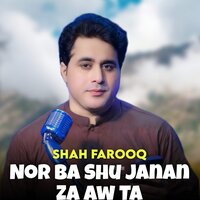 Nor Ba Shu Janan Za Aw Ta - shah farooq