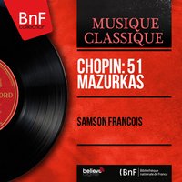 Mazurkas, Op. 68: No. 3 in F Major - Samson Francois & Фридерик Шопен
