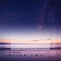 Soothing Ocean Water Stillness, Pt. 1 - Elijah Wagner