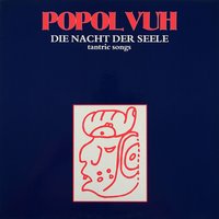 Im garten der ruhe - Popol Vuh