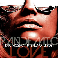 Pandemic Love - Eric Hossan & Bruno Leydet