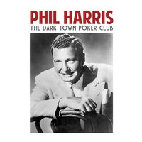 The Dark Town Poker Club - Phil Harris