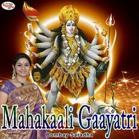 Mahakaali Gaayatri - Bombay Saradha