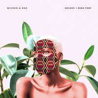 Wicked & Bad - BabaFemi & Deuxes