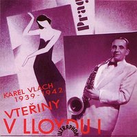 Slunečnice - Karel Vlach se svým orchestrem & Inka Zemánková & Josef Gruss & Sláva Eman Nováček & Lišáci & Inka Zemánková, Karel Vlach se svým orchestrem